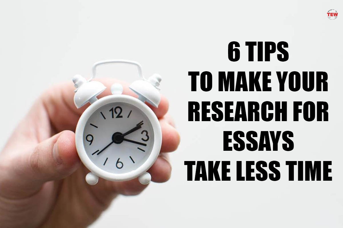 6 Tips to Make Your Research for Essays Take Less Time