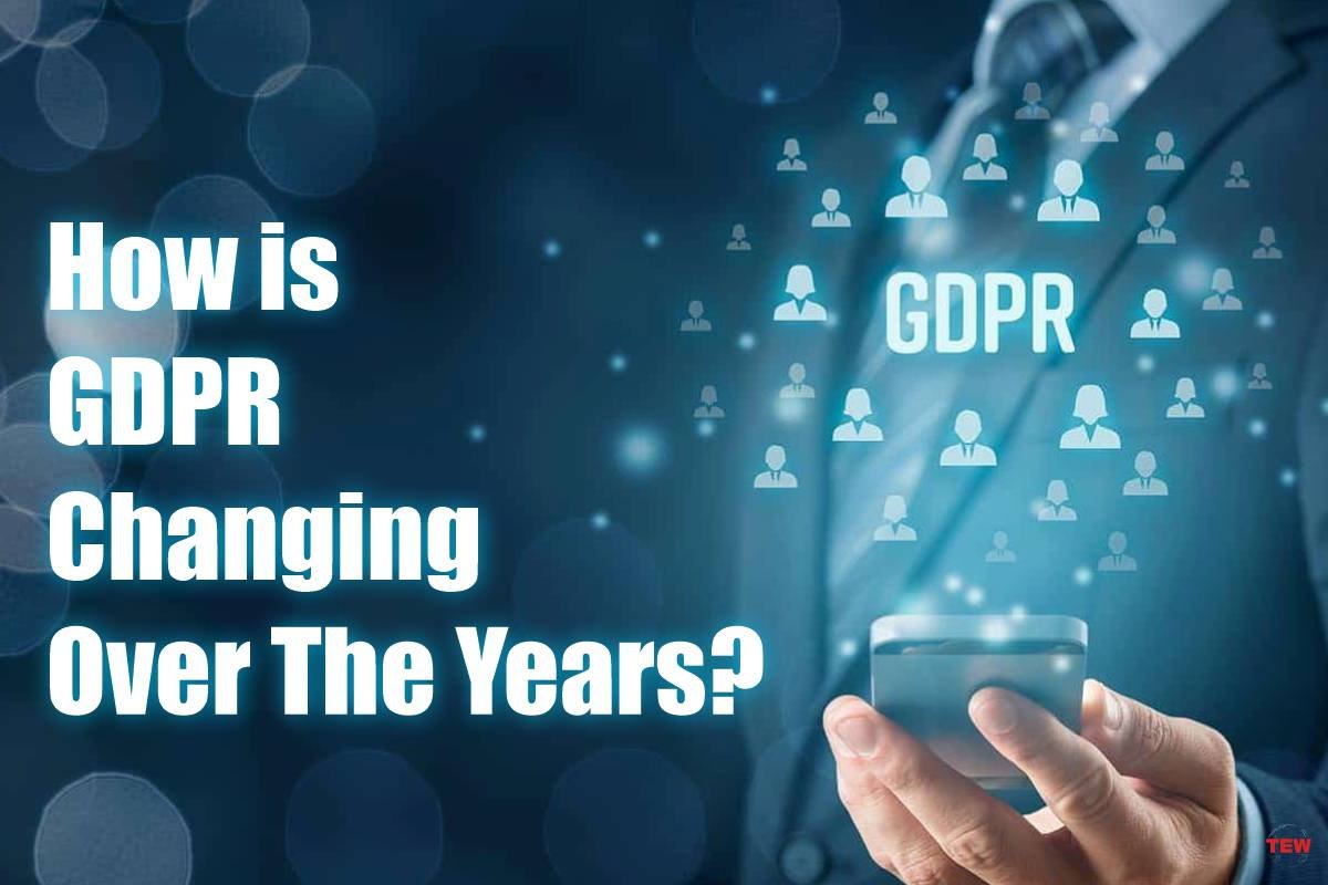 How is GDPR Changing Over The Years?